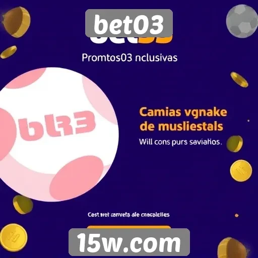 Promoções oferecidas pela bet03 para novos usuários